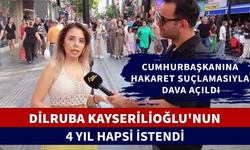 DİLRUBA'NIN 4 YIL HAPSİ İSTENDİ