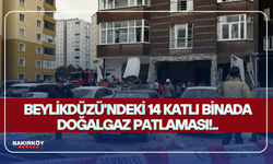 Beylikdüzü'ndeki 14 katlı binada doğalgaz patlaması!..