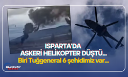 Isparta'da askeri helikopter düştü... Biri Tuğgeneral 6 şehidimiz var...