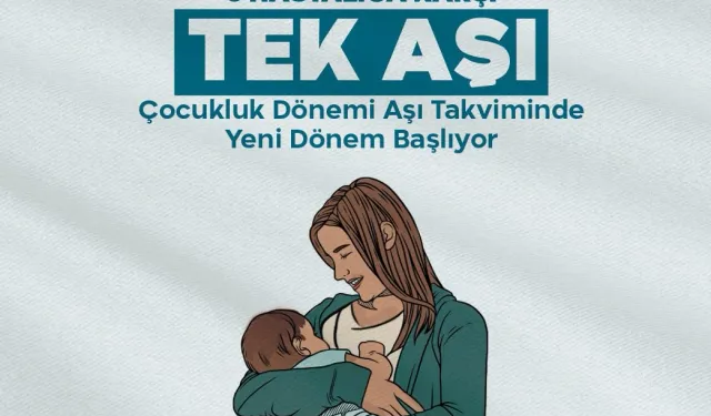 Çocukluk aşı takviminde yenilik! 6 bileşenli aşı uygulaması başladı