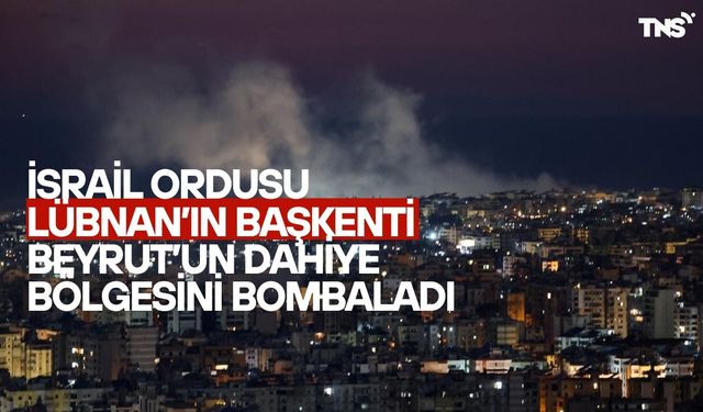 İsrail ordusu Lübnan’ın başkenti Beyrut’un Dahiye bölgesini bombaladı