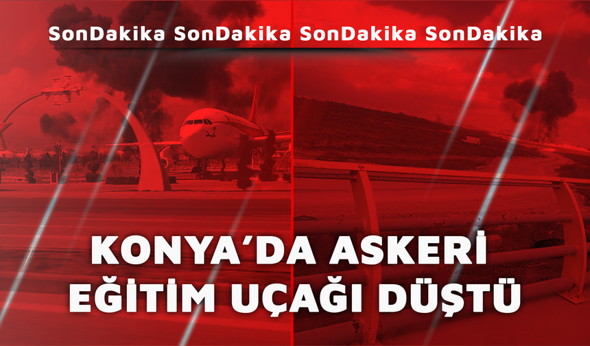 Konya'da askeri eğitim uçağı düştü