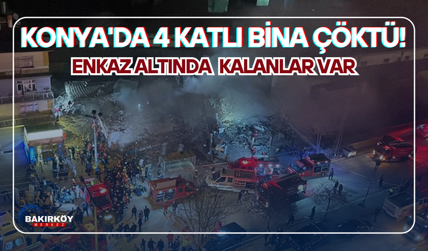 Konya'da 4 katlı bina çöktü!..