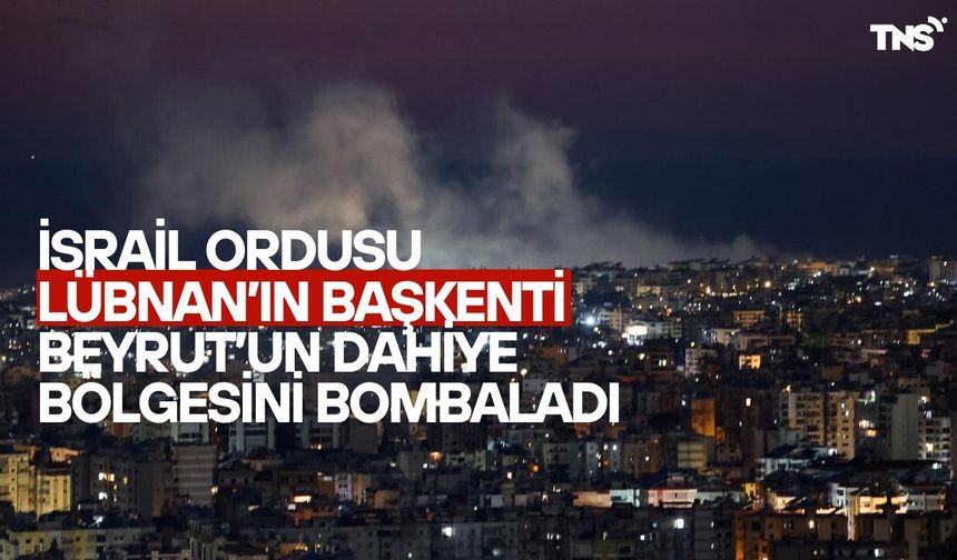 İsrail ordusu Lübnan’ın başkenti Beyrut’un Dahiye bölgesini bombaladı