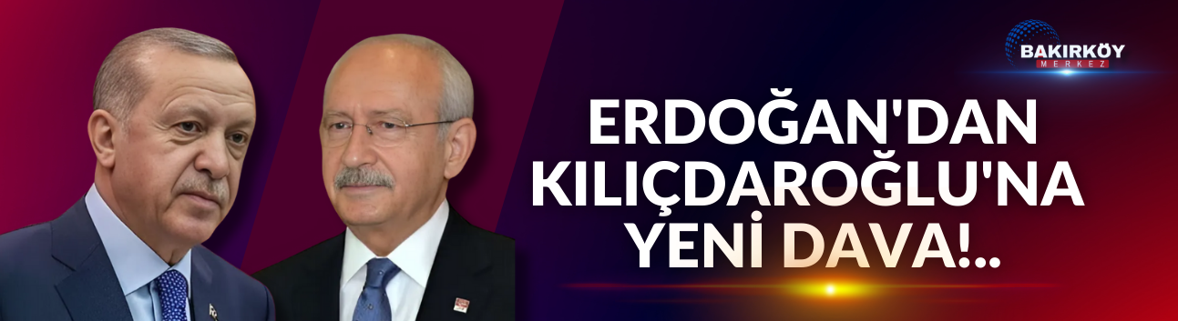 Erdoğan'dan Kılıçdaroğlu'na yeni dava!..